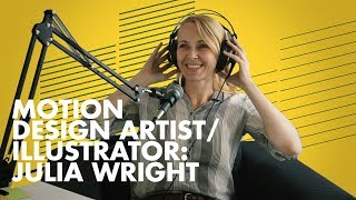 Switching Gears: How Julia Wright Became A Freelance Motion Graphics Artist / Illustrator
