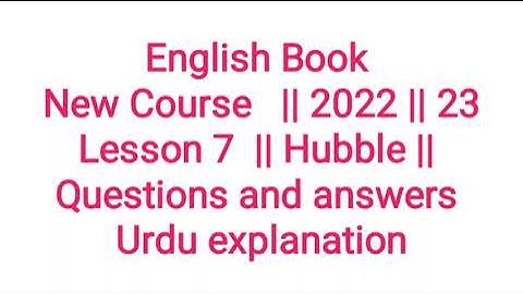 Lesson 7 || Hubble || Questions and Answers || Urdu explanation || Ilyas jamal
