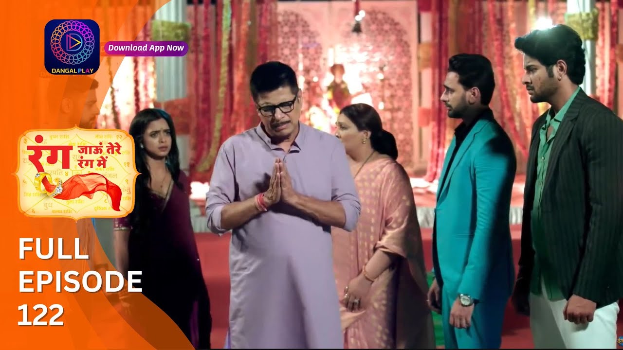 Rang Jaun Tere Rang Mein | Full Episode 122 | Dangal Play