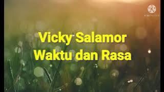 Lirik Lagu Vicky Salamor-Waktu dan Rasa