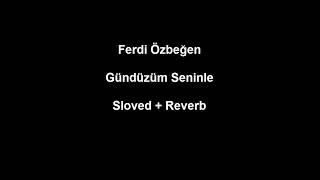 Gündüzüm Seninle (Slowed + Reverb) Resimi