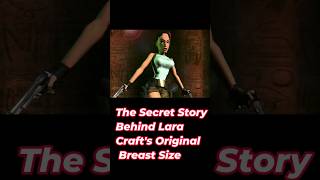 The Secret Story Behind Lara Crofts Original Breast Size