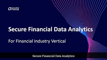 FSI: Micro Focus showcase on secure financial data analytics