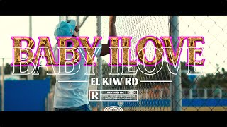 El Kiw RD - Baby Ilove?? (Video Oficial)