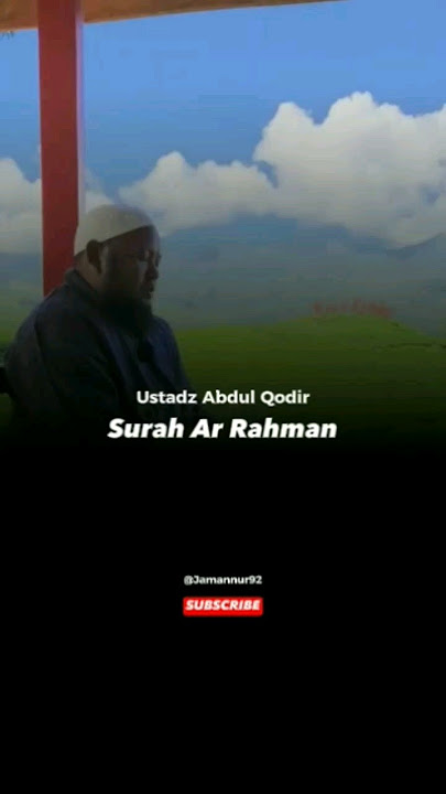 Nikmat Tuhanmu Manakah Yang Kamu Dustakan | Surah Ar Rahman Ustadz Abdul Qodir