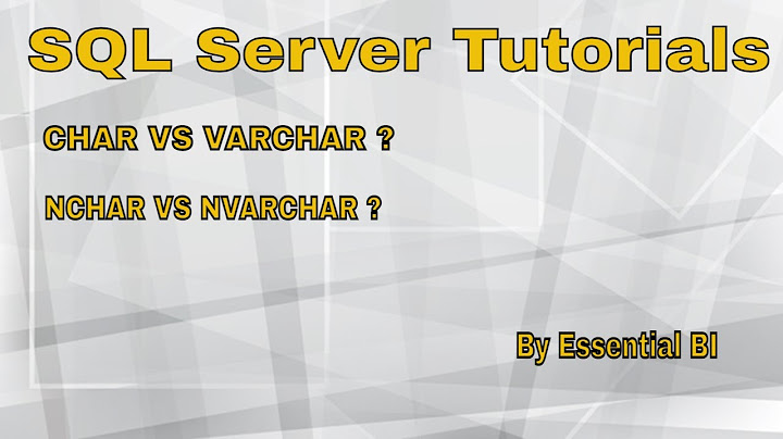 Difference between Char and Varchar or Nchar and Nvarchar