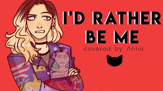 Video thumbnail of "I’d Rather Be Me (Mean Girls) 【covered by Anna】"