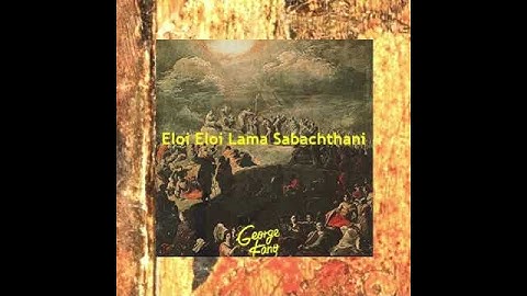 Eloi Eloi Lama Sabachthani - George Kano【Official Video】