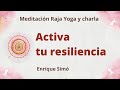 Meditación Raja Yoga y charla: "Activa tu resiliencia", con Enrique Simó