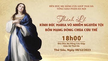 TRỰC TIẾP: THÁNH LỄ ĐỨC MẸ VÔ NHIỄM NGUYÊN TỘI - 08.12.2022