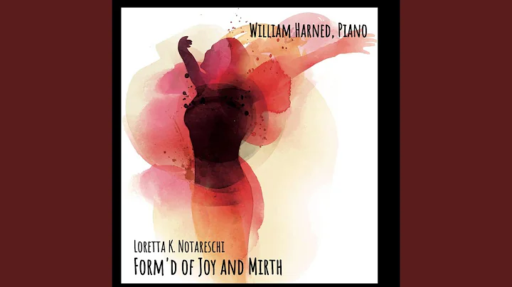 L. Notareschi: Form'd of Joy and Mirth