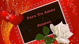 Video thumbnail of "Para Tu Amor - Juanes..!!!"