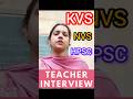 KVS NVS #HPSC #Interview | Kvs teacher interview