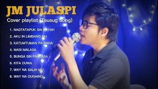 TAUSUG SONGS - JM JULASPI COVERS