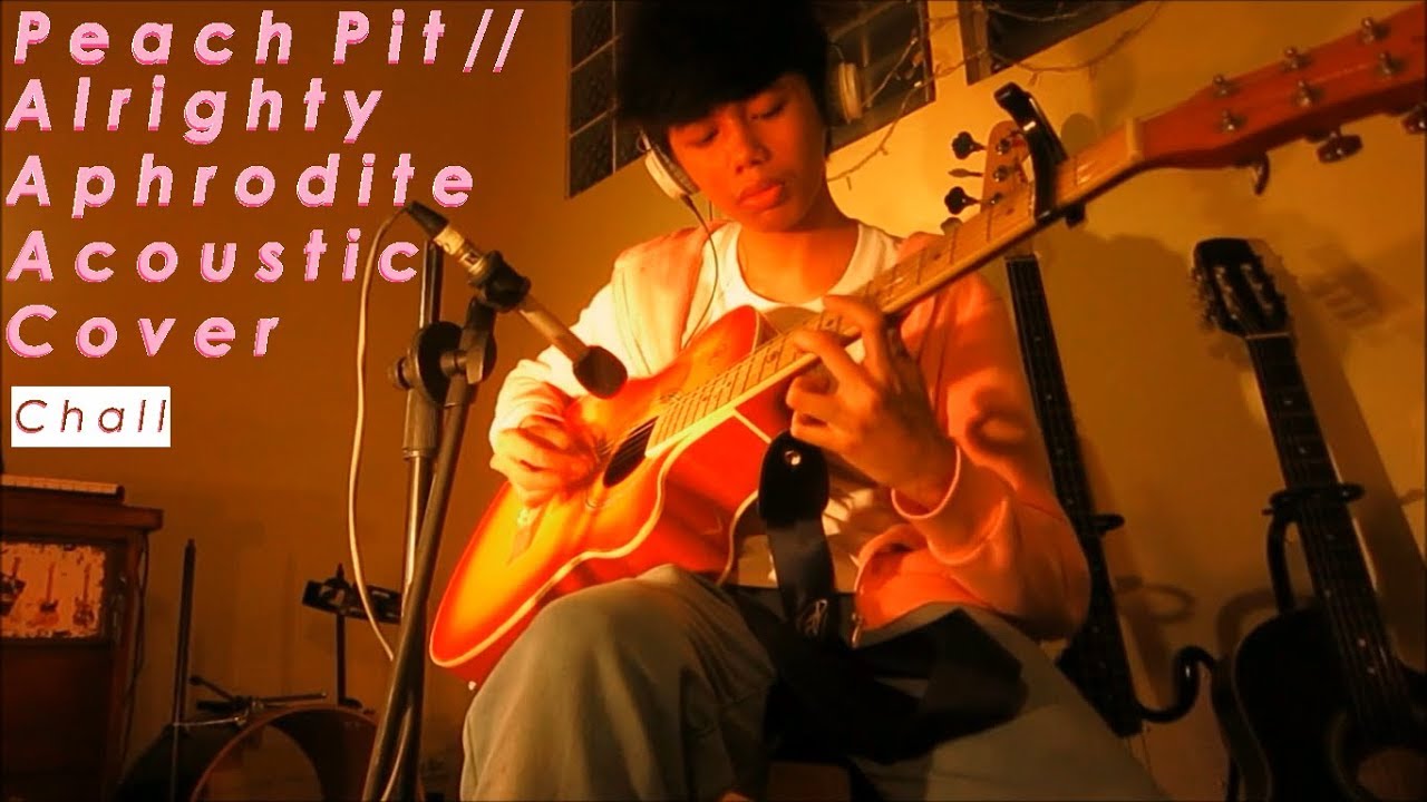 Peach Pit Alrighty Aphrodite Acoustic Cover Youtube Peach Pit Alrighty Aphrodite Acoustic Cover Youtube