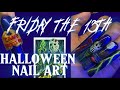 FRIDAY THE 13TH HALLOWEEN NAIL ART TUTORIAL 👻🔪🏕️  step by step nail art tutorial + 3D nail art ⚡️
