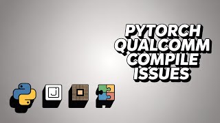 Why Your PyTorch Model Won’t Compile on Qualcomm AI Hub (And How to Solve It!) 2025