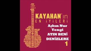 Aşkın Nur Yengi ATIN BENİ DENİZLERE (Kayahan) HD