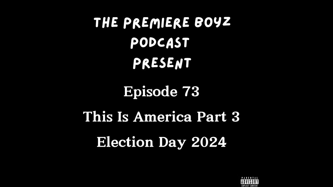 Episode 73 - This Is America Part 3: Election Day 2024 11/5/2025