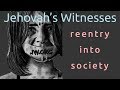 Jehovah’s Witnesses - reentry into society