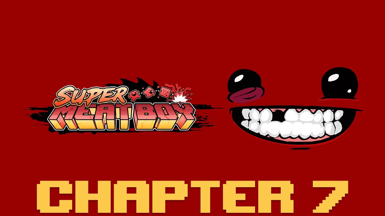 Super Meat Boy Full Game Play Chapter 7 [1080P FHD] | No Commentary