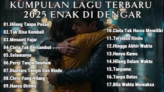 Galau Brutal - Playlist Lagu Terbaru 2025 Enak Di Dengar Saat Santai - Kerja