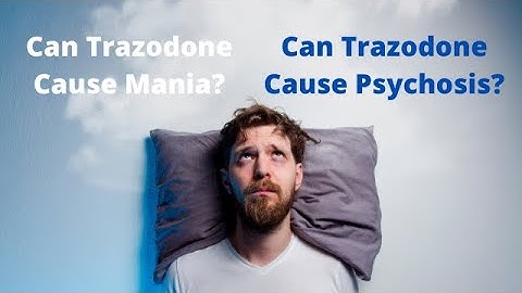 Psychiatric Side Effects from Trazodone