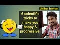6 Psychological tricks to make you happy &amp; progressive