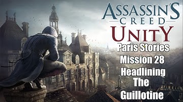 Assassins Creed Unity Paris Stories Walkthrough Mission 28 Headlining The Guillotine (Xbox One)