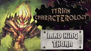 Tyrian Characterology, Ep12: Mad King Thorn