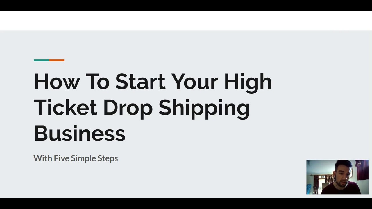 How To Start A High Ticket Drop Shipping Business In 2020 With 5 Simple Steps