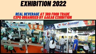 || Exhibition 2022|| Real Beverage at 3rd Food Trade Expo organised by Aakar  Exhibition