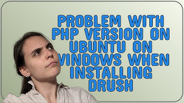 Drupal: Problem with PHP version on Ubuntu on Windows when installing Drush