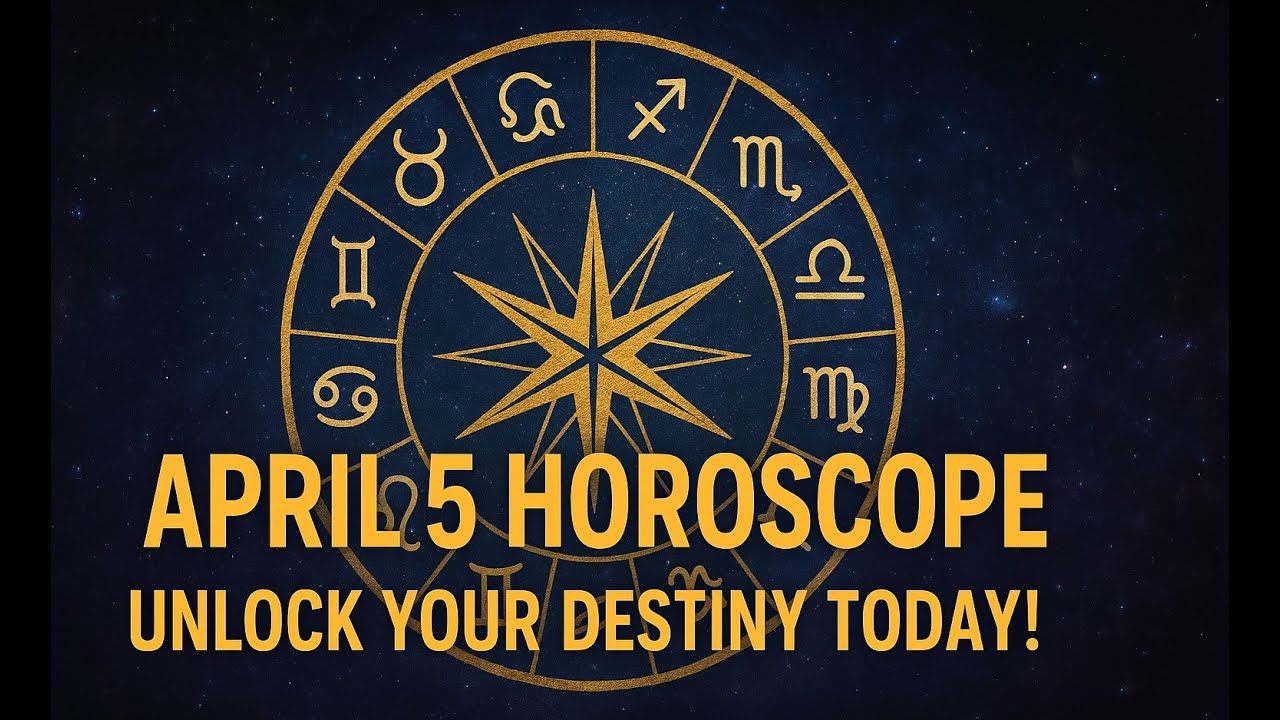 April 5 Horoscope – Unlock Your Destiny Today!