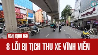 Nghị Định 168 (P1): Mắc 1 Trong 8 Lỗi Này Xe Máy Của Bạn Bị Tịch Thu Vĩnh Viễn