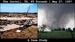 The Jarrell, TX, F5 Tornado of May 27, 1997: A Case Study