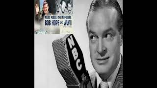 Miles, Morale, and Memories: Bob Hope and WWII