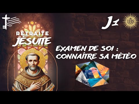 Ignatian Retreat #1 • Self-examination to know your soul, your emotions, your thoughts