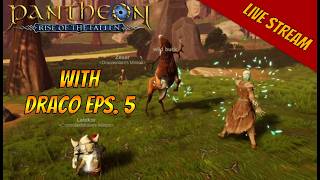 Pantheon Rise of the Fallen with Draco episode 5