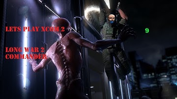 Lets Play XCOM 2 Long War 2 Commander 9