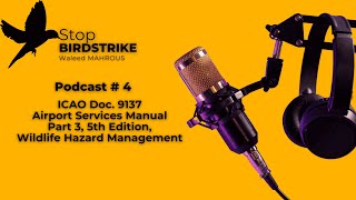 Podcast 4: ICAO Doc. 9137, Airport Services Manual, Part 3, Wildlife Hazard Management Podcast 4: ICAO Doc. 9137, Airport Services Manual, Part 3, Wildlife Hazard Management