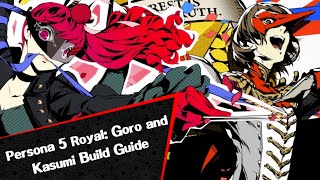 Persona 5 Royal Goro And Kasumi Build Guide