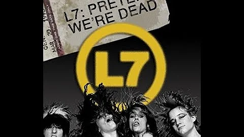 L7   Pretend We're Dead 2016 Documentary