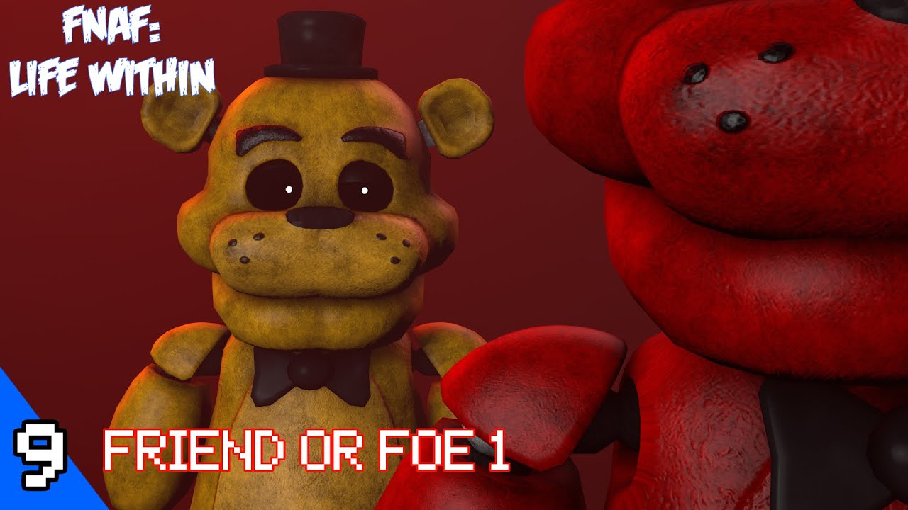 [SFM FNAF] Life Within (Season 1 Episode 9) - Friend or Foe 1