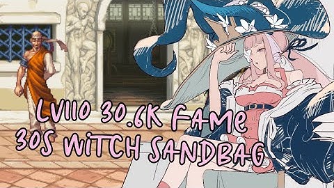 [DFO Global] Lv110 30k Fame Witch 30s Sandbag