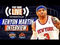 Kenyon Martin Talks NBA Restart, Jason Kidd Coaching, KnicksTape, Leaving The Nets & More!