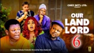 OUR LANDLORD PT 6 - Osita Iheme 2026 Latest Nigerian Nollywood Movie