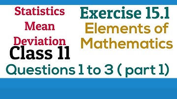 [PDF] Statistics |Class 11| Exercise 15.1 |Mean Deviation |Q.1 to 3| Elements of Mathematics & NCERT