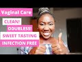 HOW TO KEEP YOUR VAGINAL CLEAN ,SWEET, ODOURLESS AND INFECTION FREE| NATURAL CARE FOR YOUR VAGINAL