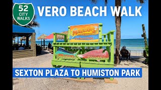 4K Walking Tour | Sexton Plaza to Humiston Beach Park | Vero Beach Florida Oceanfront & Shops